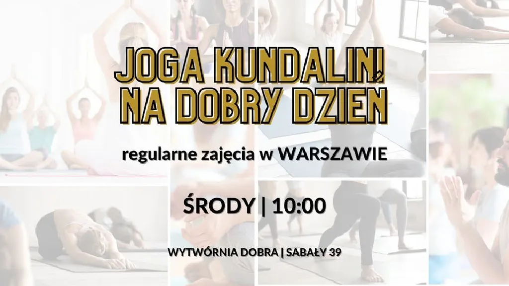 Joga Kundalini w Wytwórni Dobra