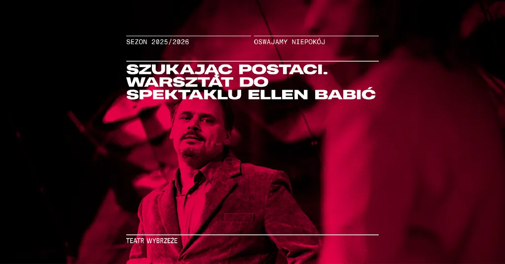 Szukając postaci – warsztaty teatralne