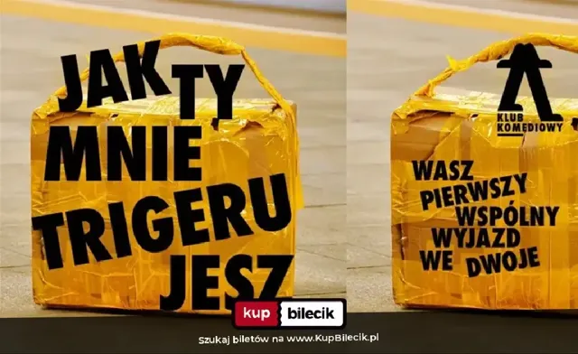 Jak ty mnie trigerujesz… – komedia improwizowana