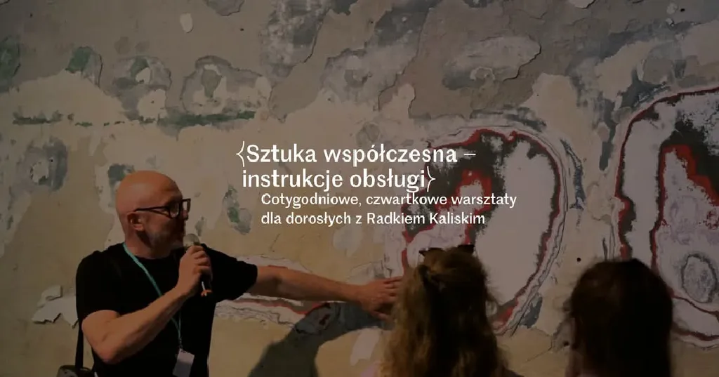 Sztuka współczesna – instrukcje obsługi – warsztaty
