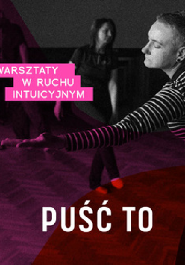 PUŚĆ TO – warsztaty tańca intuicyjnego