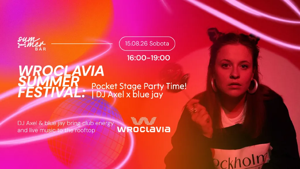 Wroclavia Summer Festival: Pocket Stage Party Time