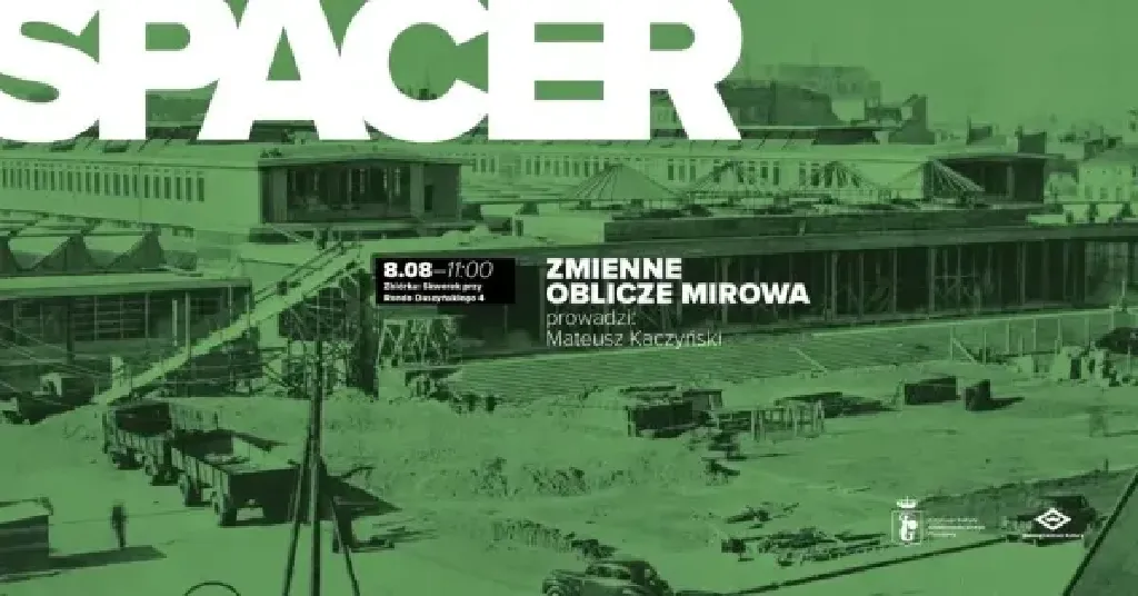 Zmienne oblicze Mirowa – spacer z Mateuszem Kaczyńskim