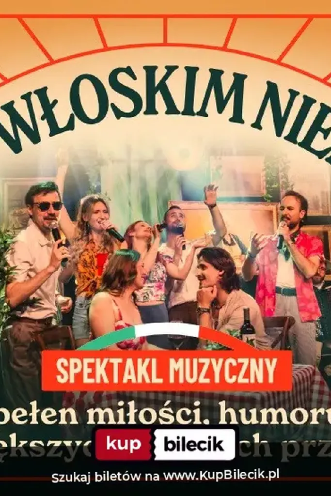 Pod Włoskim Niebem – spektakl muzyczny
