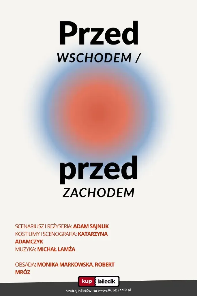 Przed wschodem / przed zachodem – spektakl