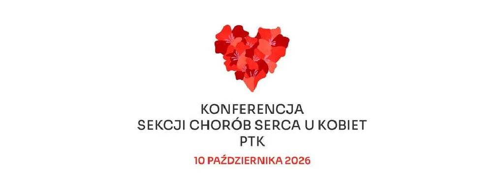 Konferencja Sekcji Chorób Serca u Kobiet PTK