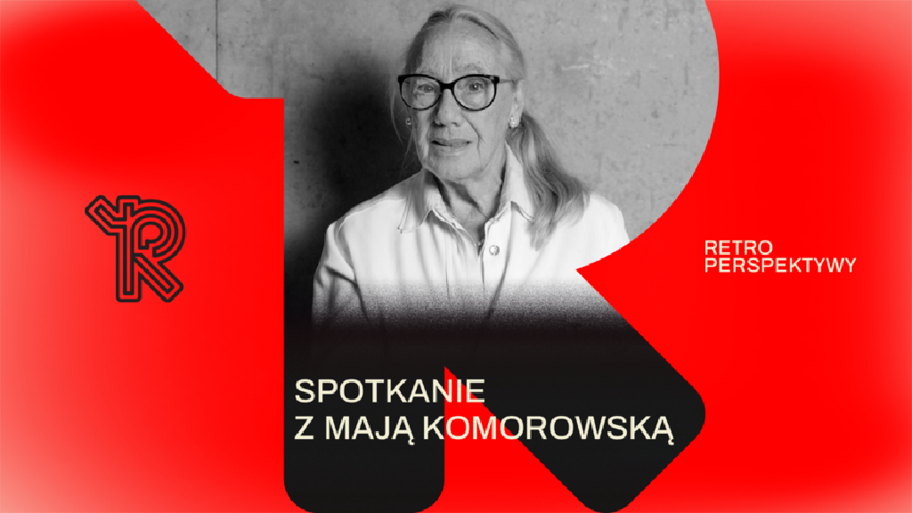Spotkanie z Mają Komorowską – Festiwal Retroperspektywy