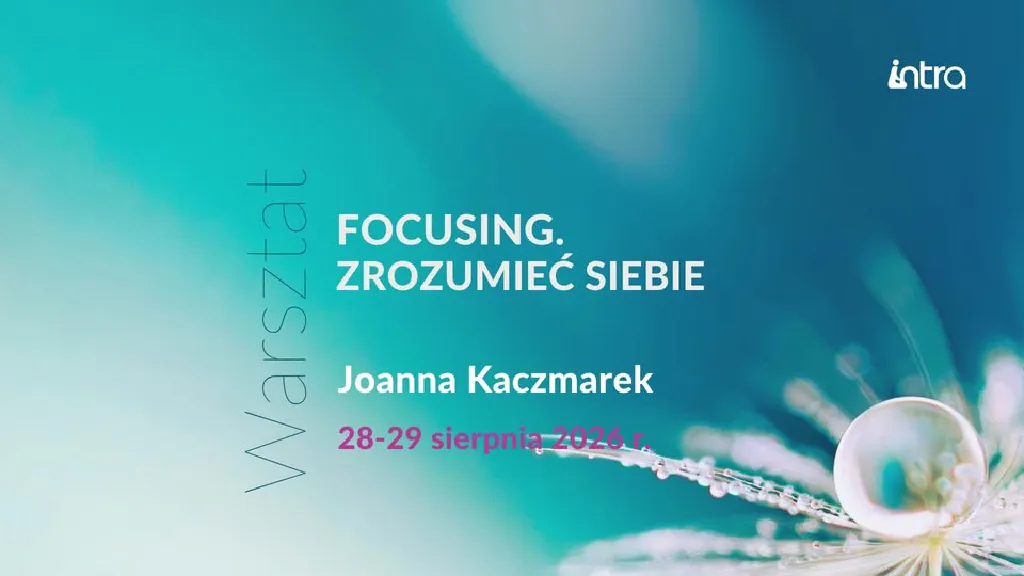 Focusing – warsztat pracy z ciałem