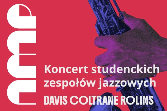 Davis – Coltrane – Rollins – koncert studenckich zespołów jazzowych