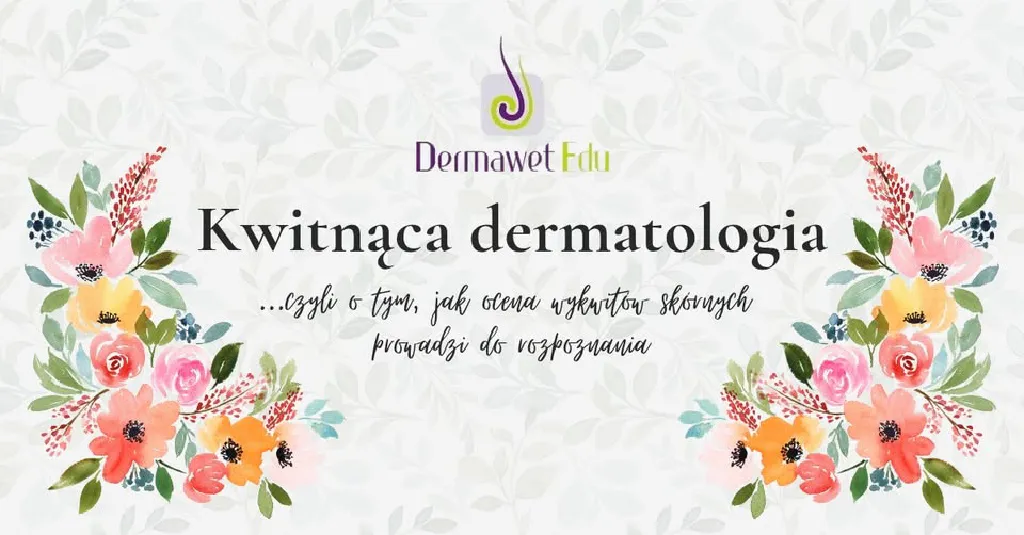 Kwitnąca dermatologia – kurs weterynaryjny