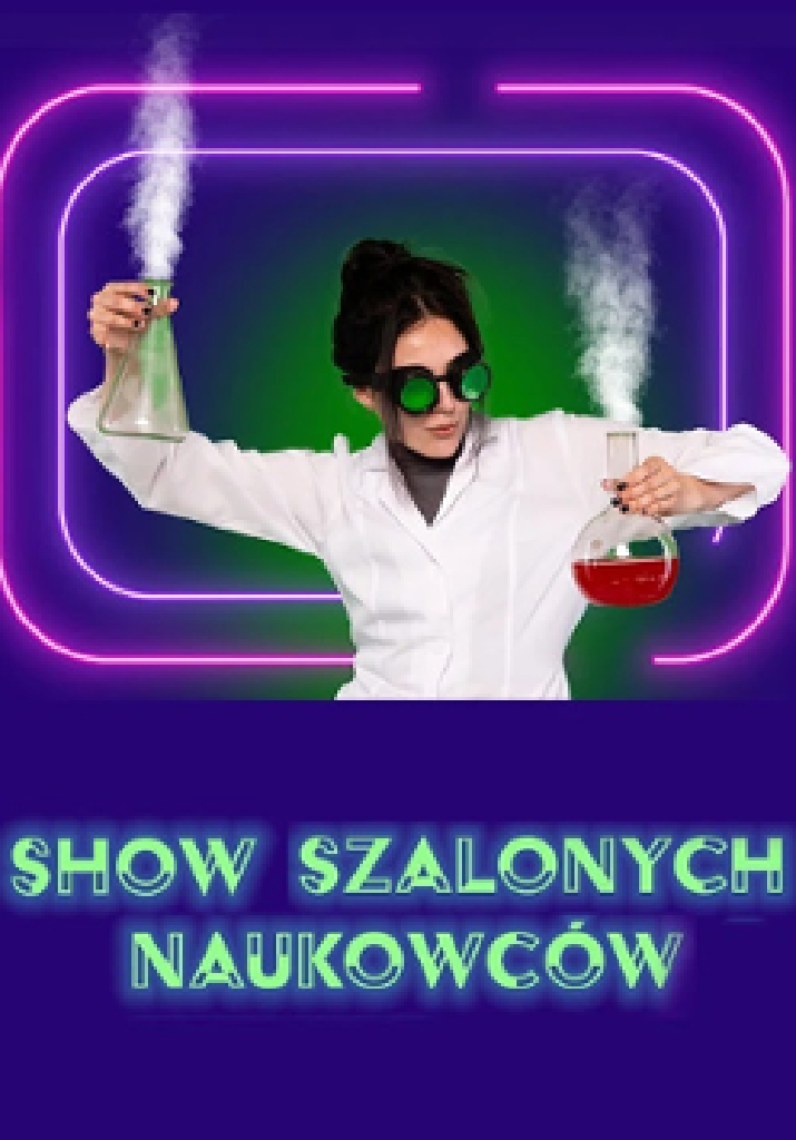 Szaleni Naukowcy – naukowe show dla dzieci