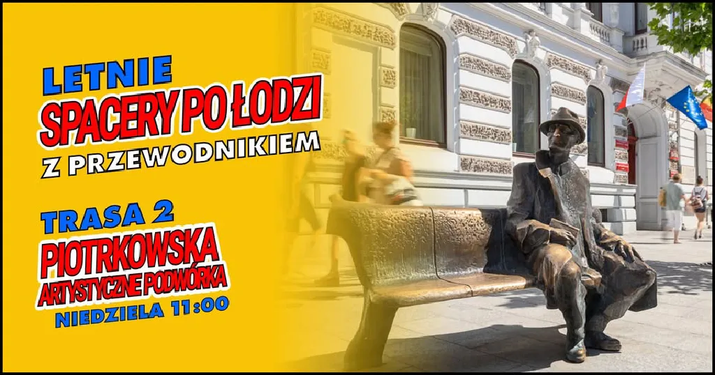Letnie spacery po Łodzi – Piotrkowska i artystyczne podwórka