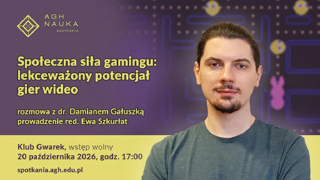 Społeczna siła gamingu – AGH NAUKA spotkania nr 46