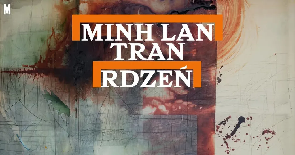 Minh Lan Tran – Rdzeń (wystawa)