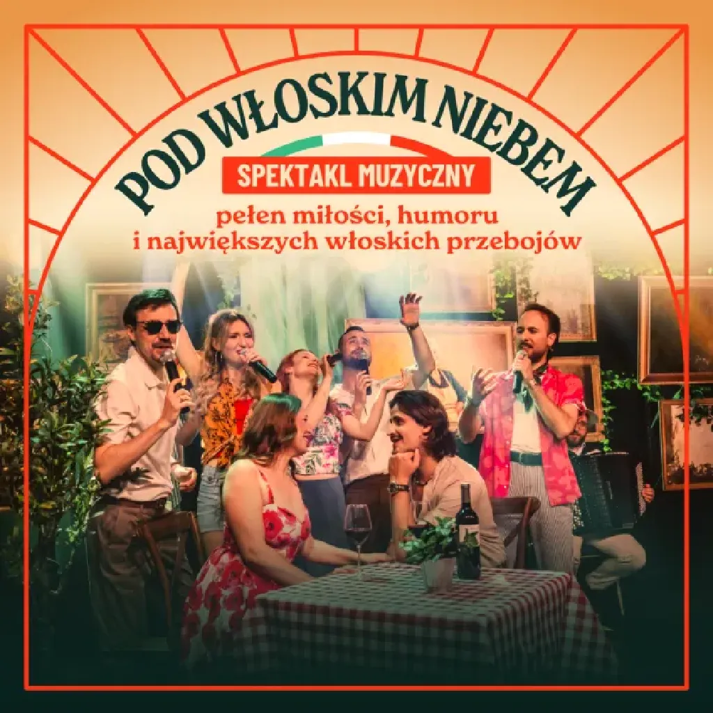 Pod Włoskim Niebem – spektakl muzyczny