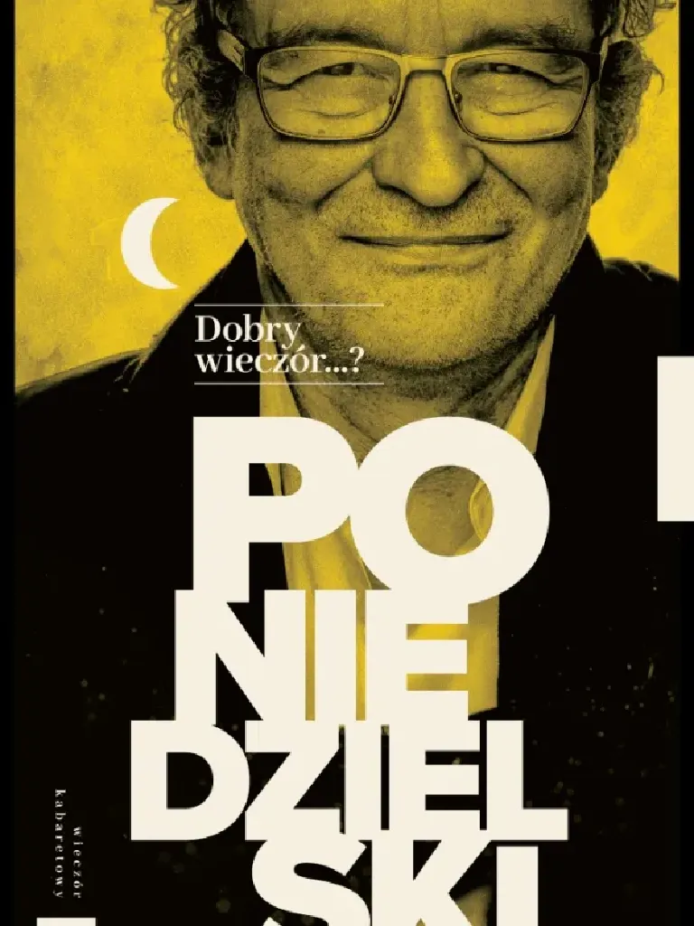 Andrzej Poniedzielski – Dobry wieczór...?