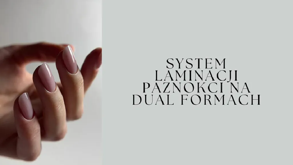 System laminacji paznokci na dual formach – szkolenie