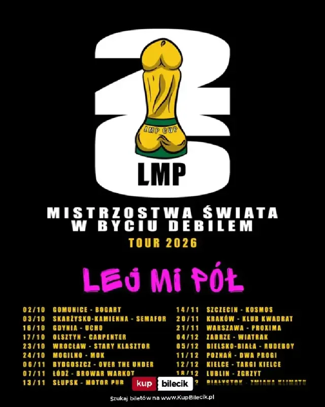 Lej mi Pół — Mistrzostwa Świata w Byciu Debilem Tour