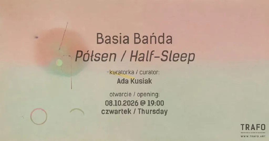 Półsen – otwarcie wystawy Basi Bańdy