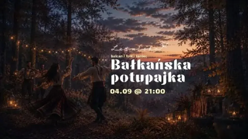 Bałkańska Potupajka – taneczne pożegnanie wakacji