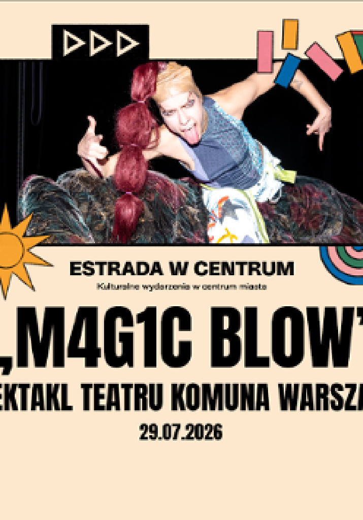 M4G1C BL0W – spektakl