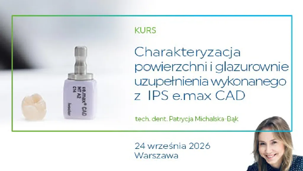 Charakteryzacja powierzchni i glazurowanie uzupełnień IPS e.max CAD – kurs