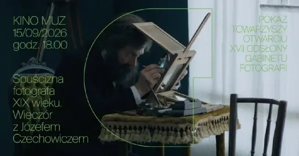 Spuścizna fotografa XIX wieku – wieczór z Józefem Czechowiczem