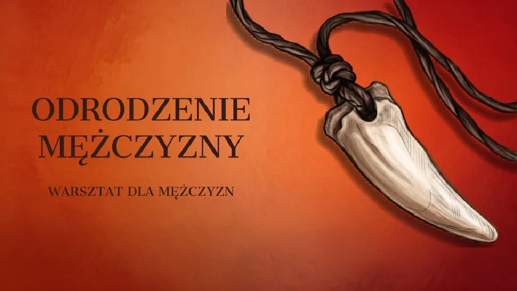 Odrodzenie Mężczyzny – warsztat rozwojowy
