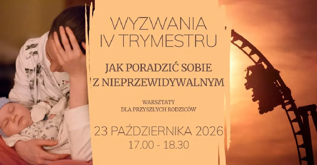 Wyzwania IV trymestru – warsztaty dla rodziców