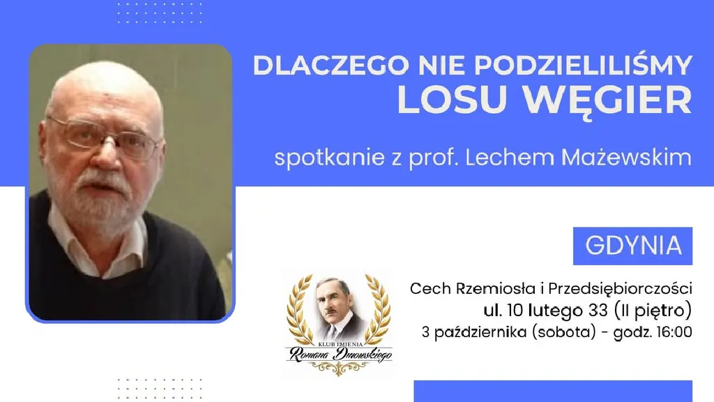 Dlaczego nie podzieliliśmy losu Węgier – spotkanie z prof. Lechem Mażewskim