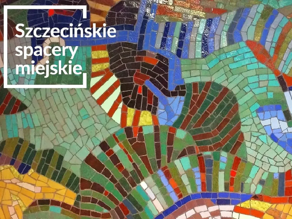 Spacer sentymentalny „Mozaiki Szczecińskie”