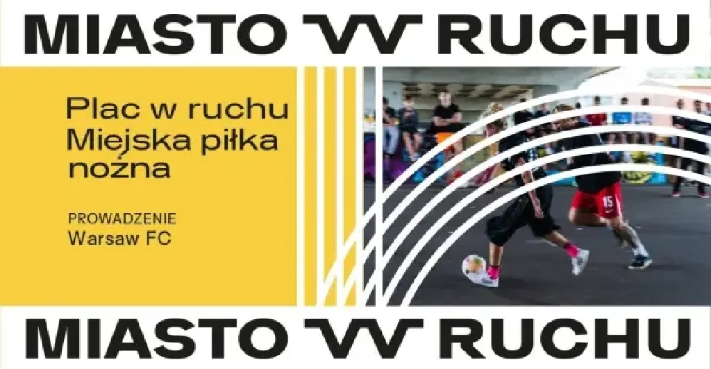 Plac w ruchu – miejska piłka nożna