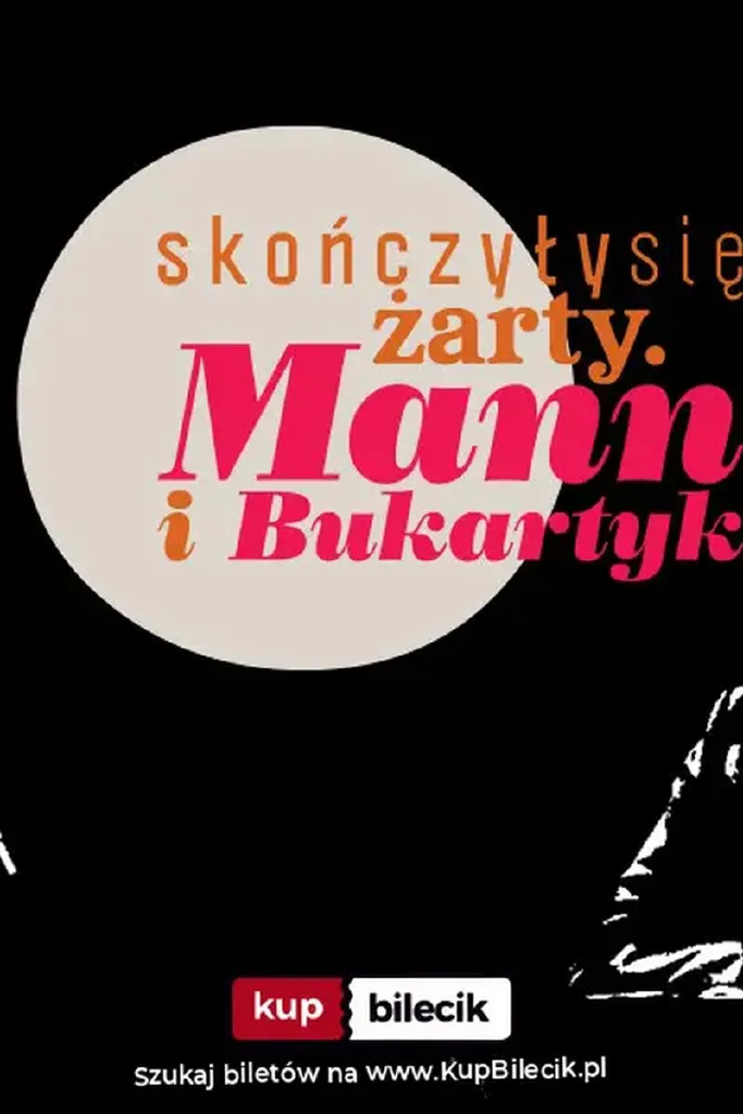 Skończyły się żarty – Mann i Bukartyk