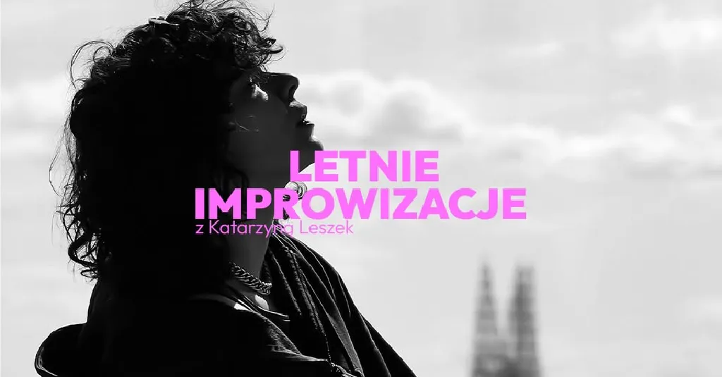 Letni cykl zajęć improwizacji z Katarzyną Leszek