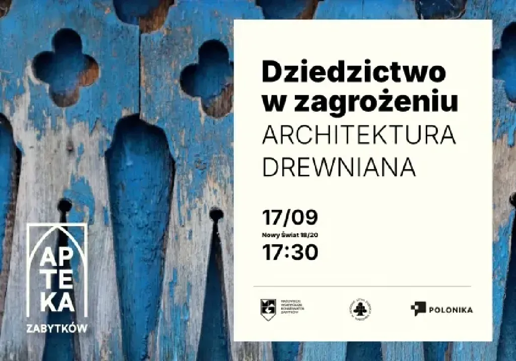 Dziedzictwo w zagrożeniu: architektura drewniana – spotkanie