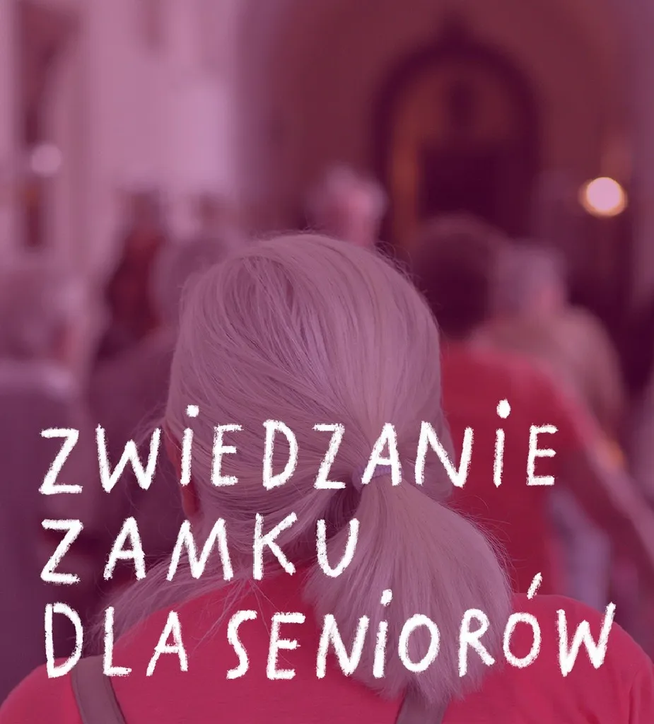 Zwiedzanie Zamku dla seniorów