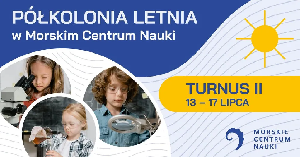 Letnia Półkolonia w Morskim Centrum Nauki