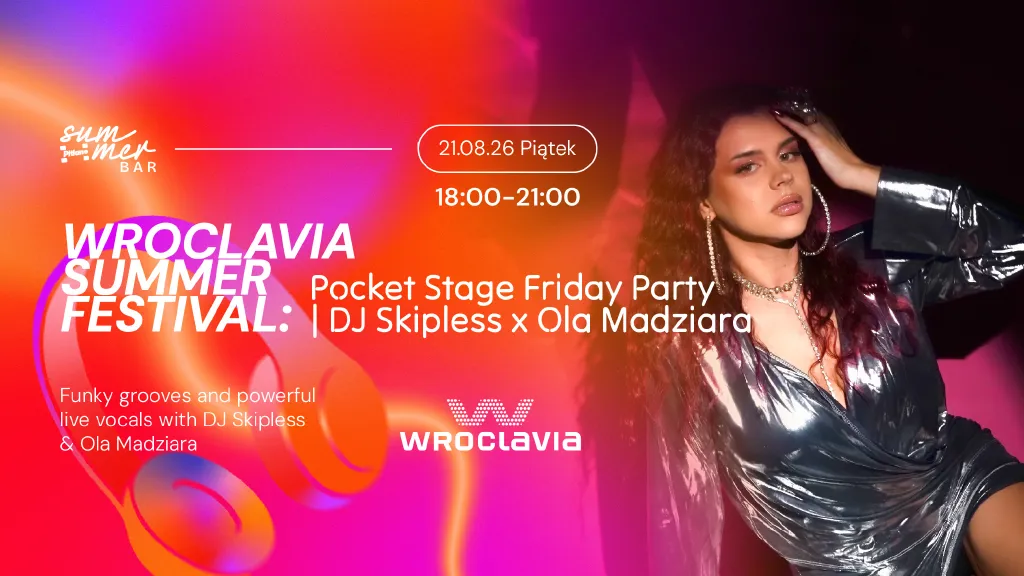 Pocket Stage Friday Party – Wroclavia Summer Festival