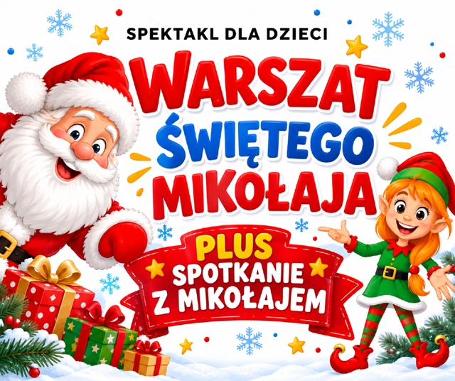 Warsztat Świętego Mikołaja – spektakl świąteczny dla dzieci