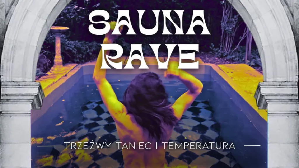 SAUNA RAVE – trzeźwy taniec i temperatura