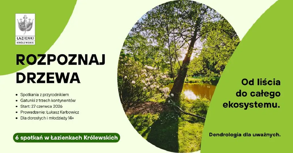 Dendrologia dla uważnych – cykl spotkań w Łazienkach Królewskich