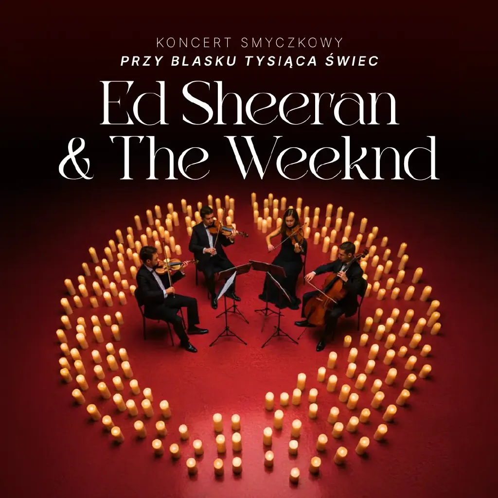 Koncert wśród kwiatów i świec – Ed Sheeran & The Weeknd