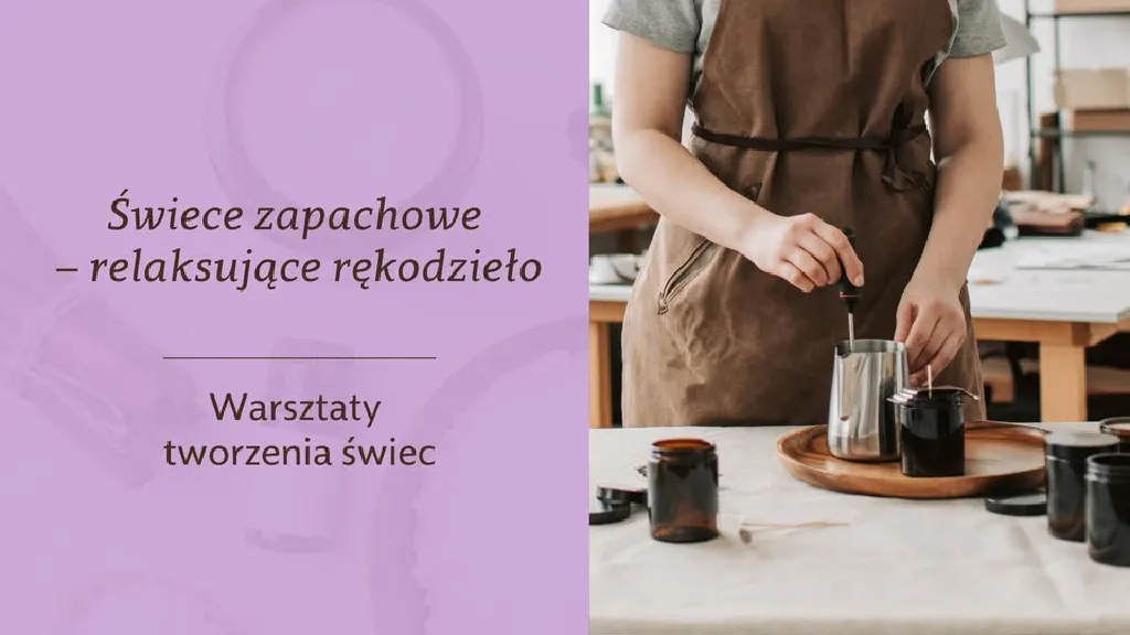 Świece zapachowe – warsztaty rękodzieła