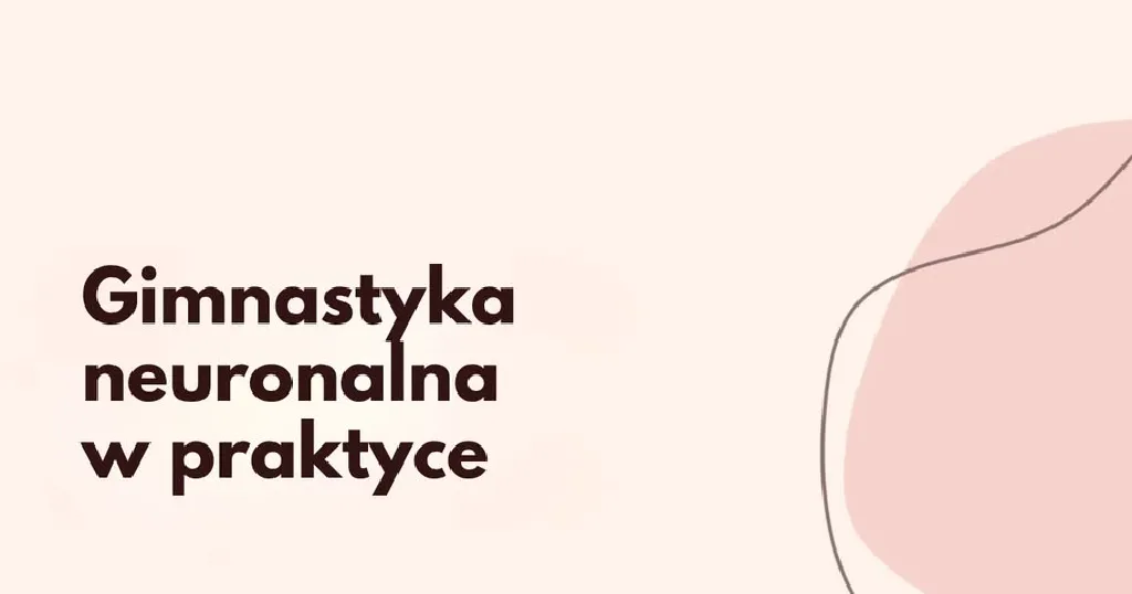 Gimnastyka neuronalna w praktyce