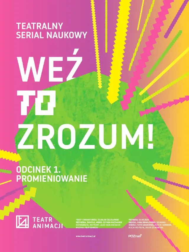 WEŹ TO ZROZUM! Odcinek 1. PROMIENIOWANIE – spektakl