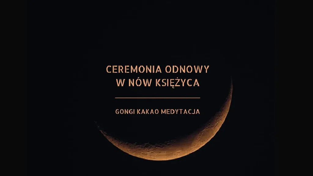 Ceremonia Odnowy w Nów Księżyca – gongi, kakao i medytacja