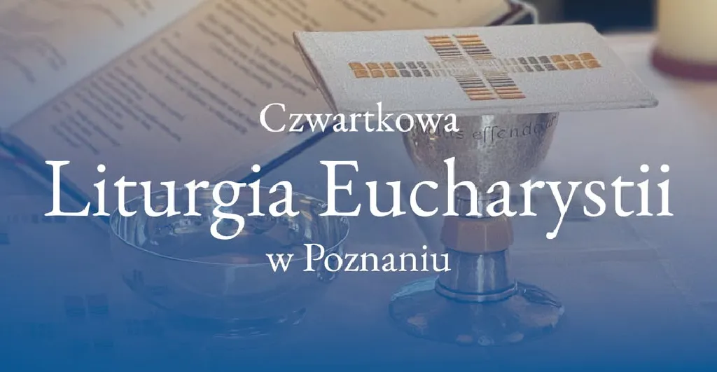Czwartkowa Liturgia Eucharystii w Poznaniu