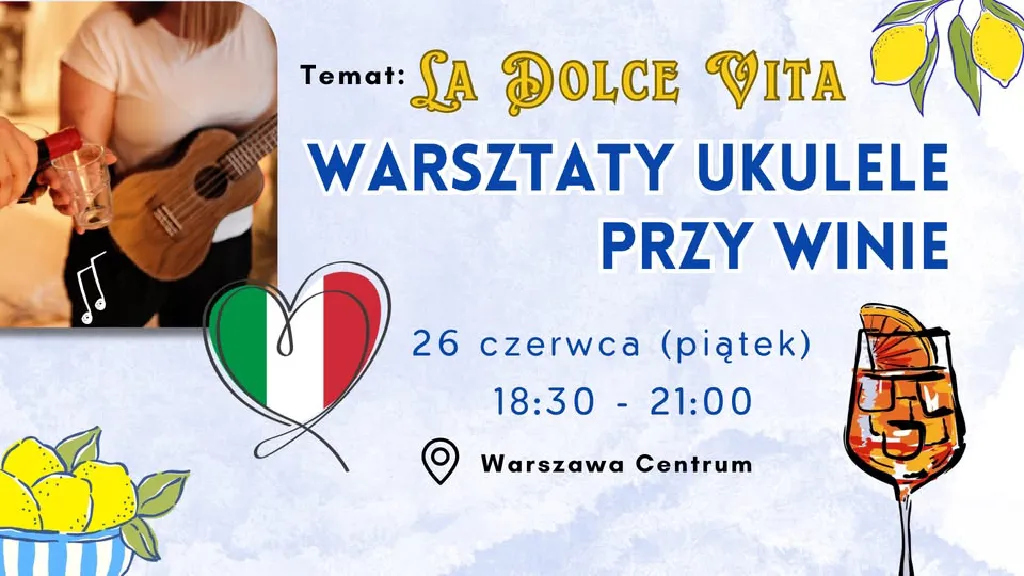 La Dolce Vita – warsztaty ukulele przy winie