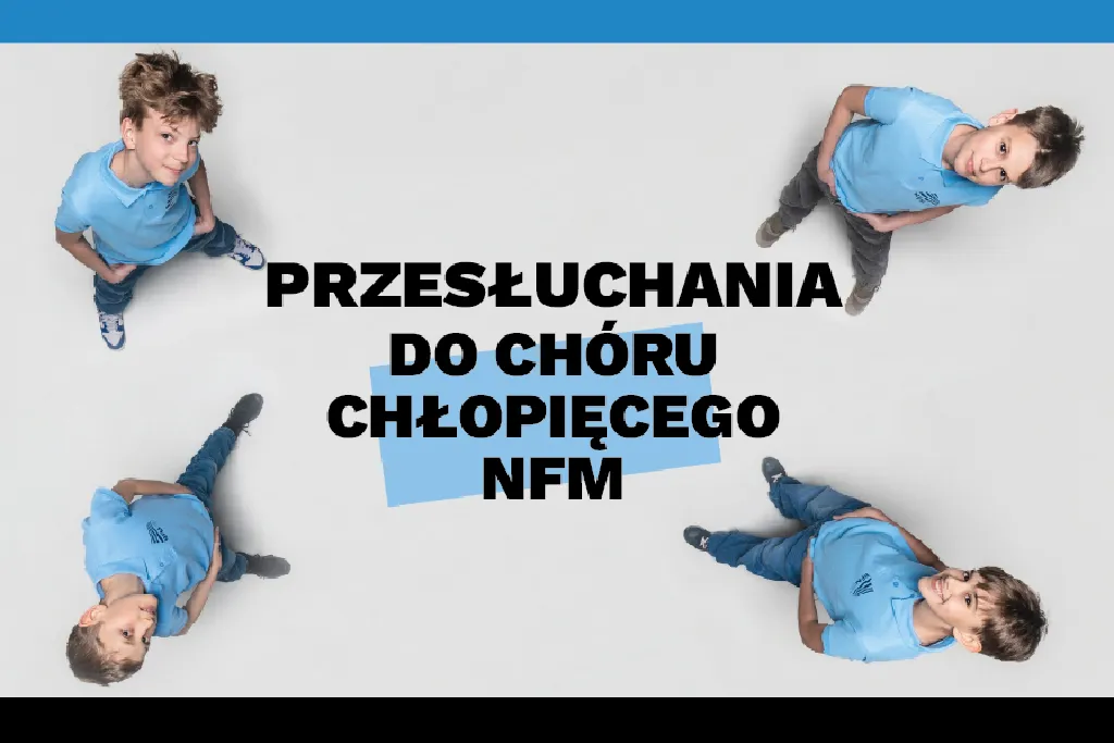 Przesłuchania do Chóru Chłopięcego NFM