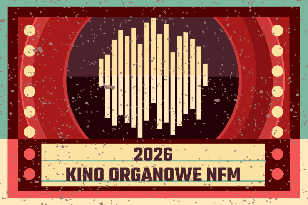 Jeszcze wyżej! – kino organowe w NFM